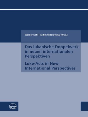 cover image of Das lukanische Doppelwerk in neuen internationalen Perspektiven / Luke-Acts in New International Perspectives